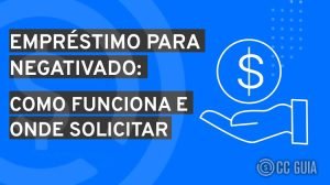 Como Funciona o Empréstimo para Negativados